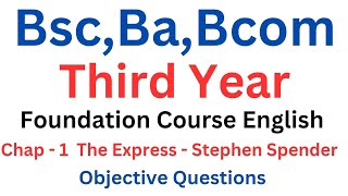 BscBaBcom 3rd year Third Year English objective question foundation Eng chap1 The Express [upl. by Yhtimit]