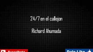 Richard Ahumada 247 en el callejon [upl. by Forward]