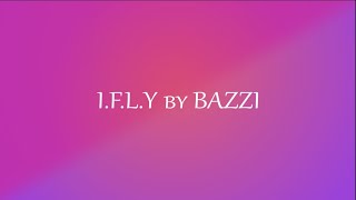 IFLY by Bazzi Lyric Video [upl. by Ennasil]