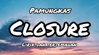 Pamungkas  Closure Lirik dan Terjemahan [upl. by Chin]