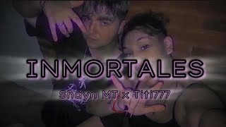 Titi777 x ShaynMT  Inmortales Lyric Video [upl. by Potter]