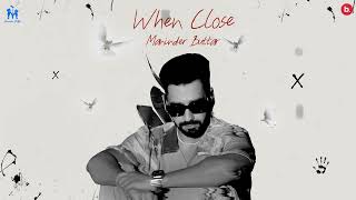 When Close Official Visualizer  Maninder Buttar  Panchatantra EP  Punjabi Song [upl. by Anertal]