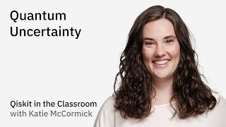 Understanding Quantum Uncertainty  Qiskit in the Classroom [upl. by Ericka]