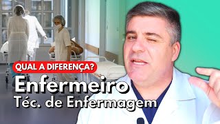 Diferença entre Enfermeiro e Técnico de Enfermagem [upl. by Aleksandr]