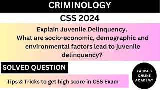 What is Juvenile DelinquencyCSS 2024 solved questionSocioEconomic factorsCriminology Course [upl. by Hoffmann]