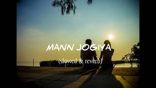 Mann jogiya jogiya  slowedampreverb hindi song [upl. by Panaggio]