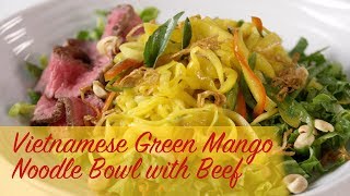 Vietnamese Green Mango Noodle Bowl with Beef [upl. by Assiled]