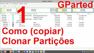 1 Como Clonar Partições do Linux e do Windows pelo GParted [upl. by Tobiah891]