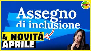 ASSEGNO di INCLUSIONE 4 aggiornamenti PER APRILE 2024 SMS INPS servizi sociali centri impiego date [upl. by Suzette325]