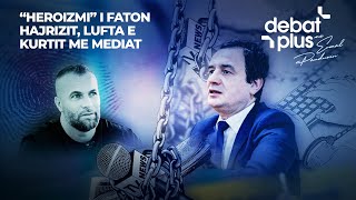 “HEROIZMI” I FATON HAJRIZIT LUFTA E KURTIT ME MEDIAT  Debat Plus me Ermal Pandurin [upl. by Matejka592]