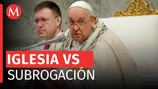 El papa Francisco pide que la maternidad subrogada sea prohibida universalmente [upl. by Gail]