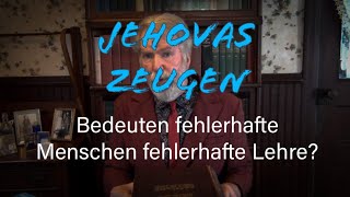 JEHOVAS ZEUGEN  Bedeuten fehlerhafte Menschen fehlerhafte Lehren Unsere Kritiker amp Abtrünnige [upl. by Clevey912]