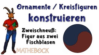 Zweischneuß  Yin Yang  Ornament mit 2 Fischblasen  Gotisches Maßwerk konstruieren [upl. by Saunders]