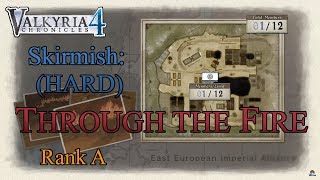 Valkyria Chronicles 4  HARD Skirmish 5  Through the Fire Rank A [upl. by Kcirddehs]