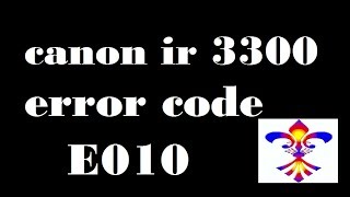 canon ir 3300 error code E010 errorcode e010 CANON [upl. by Eelano]