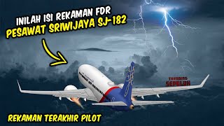 Terungkap Inilah Rekaman FDR Kronologi dan Detikdetik Kecelakaan Pesawat Sriwijaya Air SJ182 [upl. by Zigmund]