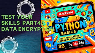 Mastering Python Basics Fun and Challenging Questions Explained Part43 Data Encryption [upl. by Anawk]