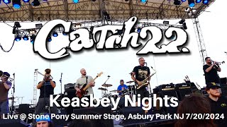 Catch 22  Keasbey Nights LIVE  Stone Pony Summer Stage Asbury Park NJ 7202024 [upl. by Oliana]