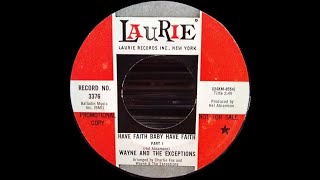 Wayne amp The Exceptions – Have Faith Baby Have Faith Part I 1967 lost Jukebox Volume 104 [upl. by Alehc326]