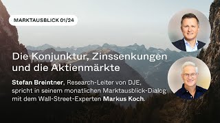 Konjunktur Zinssenkungen und die Aktienmärkte Marktausblick mit Stefan Breintner und Markus Koch [upl. by Haym]