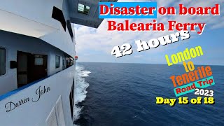 Disaster as I endure 42 hours on board Balearia Ferry Tenerife to Mainland Spain [upl. by Rann]