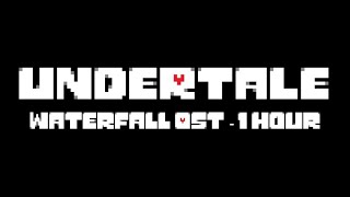 Undertale OST  Waterfall 1 Hour [upl. by Oakie769]