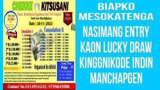 Biapko Mesokatenga Nasimang Entry Kaon Lucky Draw Kinggnikode Indin Manchapgen [upl. by Ailil]