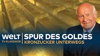 Die Spur des GOLDES  Kronzucker unterwegs  Doku  TV Klassiker [upl. by Llehsem]