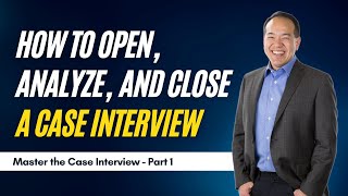 How to Open Analyze and Close a Case Interview Part 3 of 12  caseinterview [upl. by Ahsyia]