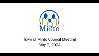 Town of Minto Council Meeting  Tuesday May 7 2024 [upl. by Adia]