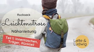 Nähanleitung Rucksack quotLeichtmatrosequot Teil 1 [upl. by Eerot]