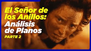 El Señor de los Anillos Análisis de Planos y Escenas I Parte 2 [upl. by Norga]