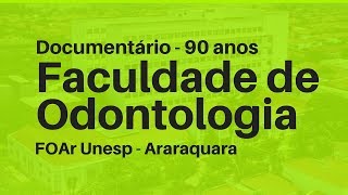 Documentário 90 anos da Faculdade de Odontologia de Araraquara [upl. by Fortunna]