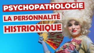 La Personnalité Histrionique En Psychologie [upl. by Sebbie948]