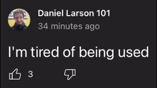 Daniel Larson Mad At Bob For Him Not Giving Daniel More Money  DL YT Community Rant [upl. by Alleacim148]