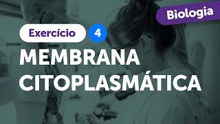 Superaprova Biologia  Membrana Citoplasmática  Exercício 4 [upl. by Noreik]