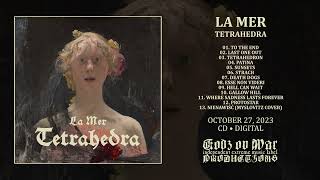 LA MER  Tetrahedra Full Album [upl. by Blakely301]