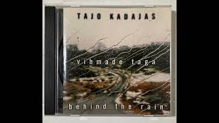 Tajo Kadajas  Vihmade taga Täispikk album 2001 [upl. by Osnola]