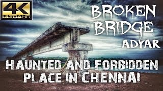 Most Haunted and Forbidden place in Chennai  BROKEN BRIDGE Adyar  Chennai [upl. by Eedeed]