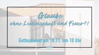 MGB Gottesdienst am 10112024  quotGlaube ohne Leidenschaft und Feuerquot [upl. by Suidaht]