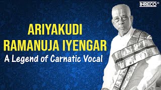 Ariyakudi Ramanuja Iyengar  A Legend of Carnatic Vocal  Thyagaraja Keerathanalu  Classical Songs [upl. by Conway520]