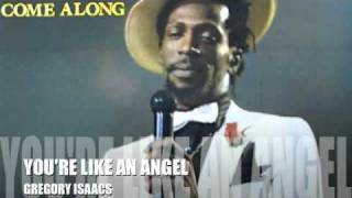 GREGORY ISAACS  YOURE LIKE AN ANGEL [upl. by Nelon600]