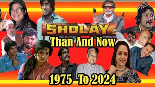 SHOLAY 1975 Film Star Cast  Then and Now 2024  Amitabh  Dharmendra  Unbelievable [upl. by Cid]