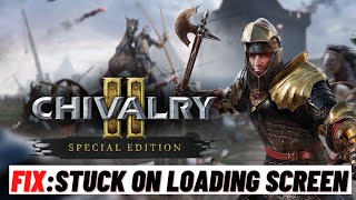 How to Fix  Chivalry 2 Stuck On Loading Screen [upl. by Odilo]