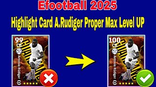 How To Upgrade Highlight ARudiger In Efootball 2025  ARudiger Max level Pes 2025 [upl. by Leahci]