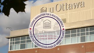 The University of Ottawa Faculty of Medicine Leading Innovation for a Healthier World [upl. by Nerral432]