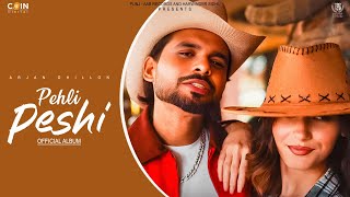 New Punjabi Song 2024  Pehli Peshi Full Album Arjan Dhillon amp Mxrci  Latest Punjabi Song 2024 [upl. by Craven]