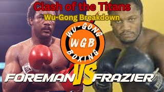 Clash of the Titans Foreman vs Frazier  WuGong Breakdown [upl. by Kiran]