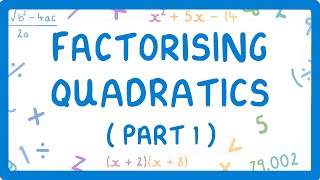 GCSE Maths  Factorising Quadratics  Part 1  When the x2 Coefficient is 1  50 [upl. by Bari880]