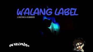 WALANG LABEL By LRHYME amp ROMSKIE [upl. by Aitram]